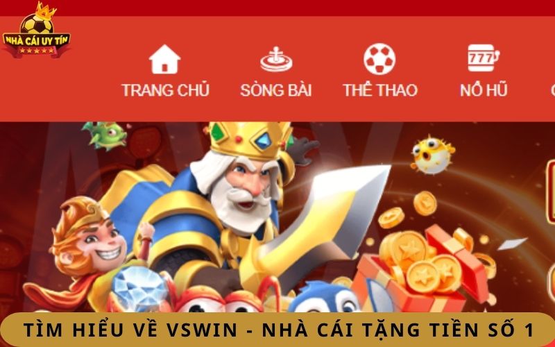 Tìm hiểu về Vswin - nhà cái tặng tiền số 1 